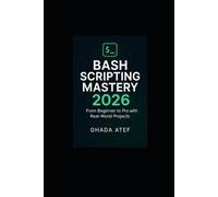 Ghada Atef Bash Scripting Mastery 2026 (Tascabile) Linux Mastery