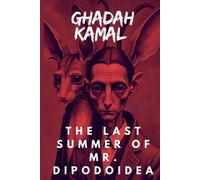 Ghadah Kamal The last Summer of Mr. Dipodoidea (Tascabile)