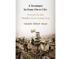 Ghaith Abdul-Ahad A Stranger in Your Own City (Copertina rigida)