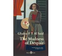 Ghalya F T Al Said The Madness of Despair (Copertina rigida)