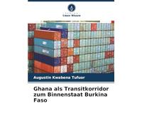 Ghana als Transitkorridor zum Binnenstaat Burkina Faso