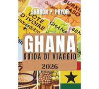 GHANA GUIDA DI VIAGGIO 2026
