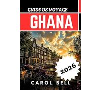 GHANA GUIDE DE VOYAGE 2026