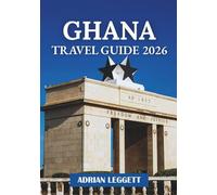 GHANA TRAVEL GUIDE 2026