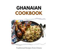 Ghanaian Cookbook: Traditional Recipes from Ghana