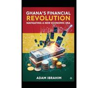 Ghana's Financial Revolution: Navigating a New Economic Era