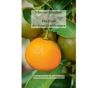 Ghassan Kanafani H Das Land der traurigen Orangen: Palästinensische (Tascabile)