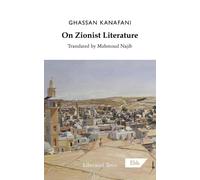 Ghassan Kanafani On Zionist Literature (Tascabile)