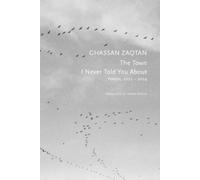 Ghassan Zaqtan The Town I Never Told You About (Tascabile) Arab List