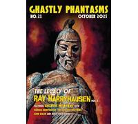 Ghastly Phantasms No. 21 - The Legacy of Ray Harryhausen Vol. I