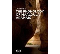 Ghattas Eid The Phonology of Maaloula Aramaic (Tascabile)
