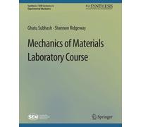 Ghatu Subhash Shannon Ridgew Mechanics of Materials Laboratory Cour (Tascabile)