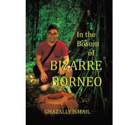 Ghazally Ismail In the Bosom of BIZARRE BORNEO (Copertina rigida)