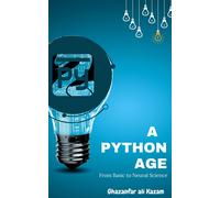 Ghazanfar Ali K A Python Age A Comprehensive Guide to Most Valuable (Tascabile)