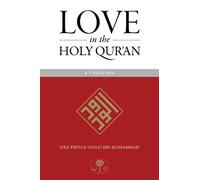 Ghazi bin Muhammad Love in the Holy Qur'an (Tascabile)