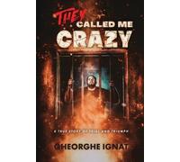 Gheorghe Ignat They Called Me Crazy (Tascabile)