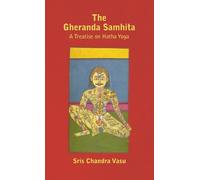 Gheranda Samhita - A Treatise on Hatha Yoga (Copertina rigida)