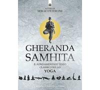 Gheranda samhita. Il fondamentale testo classico sullo yoga