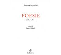 Gherardini,Renzo. - Poesie 2002-2011.