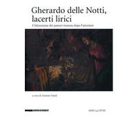 Gherardo delle notti. Lacerti lirici