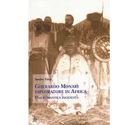 Gherardo Monari esploratore in Africa. Una romantica ingenuità
