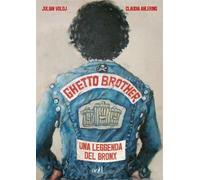 GHETTO BROTHER - UNA LEGGENDA DEL BRONX