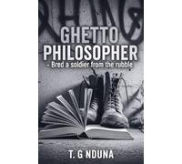 Ghetto Philosopher - Bred A Soldier From The Rubble