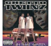 Ghetto Twiins - In the Water