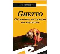 Ghetto. Un'indagine nei caruggi dei travestiti