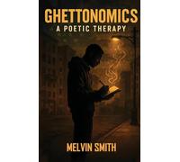 GHETTONOMICS: A Poetic Therapy