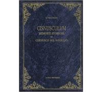 Ghezzi,Luigi. - Cisnusculum. Memorie storiche di Cernusco sul Naviglio.