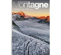 Ghiacciai d'Italia. Con cartina