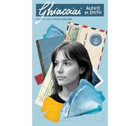 Ghiacciai [Paperback] [Nov 19, 2025] Smith, Alexis M.; Ardone, Viola and Maffi,