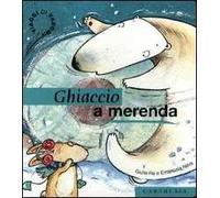 Ghiaccio a merenda. Un giocoso pomeriggio fra i ghiacci