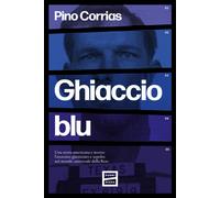 Ghiaccio blu. Una storia americana e nostra: l'assassino giustizi