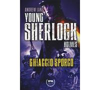 Ghiaccio sporco. Young Sherlock Holmes
