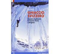 Ghiaccio Svizzero. Cascate Di Ghiaccio In Canton Ticino E Grigioni