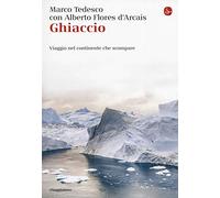 Ghiaccio. Viaggio nel continente che scompare