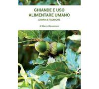 Ghiande e uso alimentare umano... Storia e tecniche