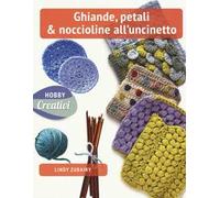 Ghiande, petali & noccioline all'uncinetto. Ediz. a colori