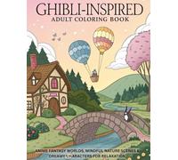 Ghibli-Inspired Adult Coloring Book: Anime Fantasy Worlds, Mindful Nature Scenes & Dreamy Characters for Relaxation - 30 Intricate Pages