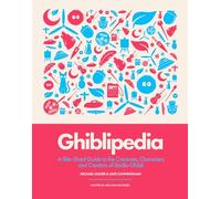 Ghiblipedia: A Bite-sized Guide to the Creatures, Characters and Creators of Studio Ghibli
