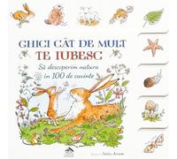 Ghici cat de mult te iubesc: Sa descoperim natura in 100 de cuvinte