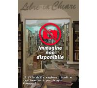 Ghidetti,E. - Il filo della ragione. Studi e testimonianze per Sergio Romagnoli.