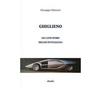 Ghiglieno. Gli anni d'oro dell'auto italiana