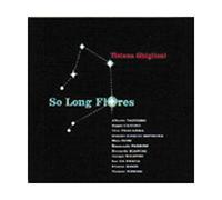 Ghiglioni, Tiziana - So Long Flores