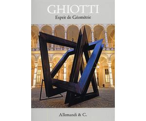 Ghiotti. Espirit de Géométrie. [Edizione italiana e inglese]