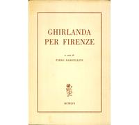 Ghirlanda per Firenze - [Arnoldo Mondadori Editore]