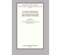 Ghirlandaria. Un manoscritto di ricordi della famiglia Ghirlandaio