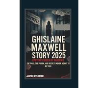 GHISLAINE MAXWELL STORY 2025: EPSTEIN’S QUEEN OF SHADOWS THE FALL, THE PRISON, AND SECRETS NEVER MEANT TO BE TOLD